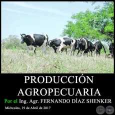 PRODUCCIN AGROPECUARIA - Ing. Agr. FERNANDO DAZ SHENKER - Mircoles, 19 de Abril de 2017